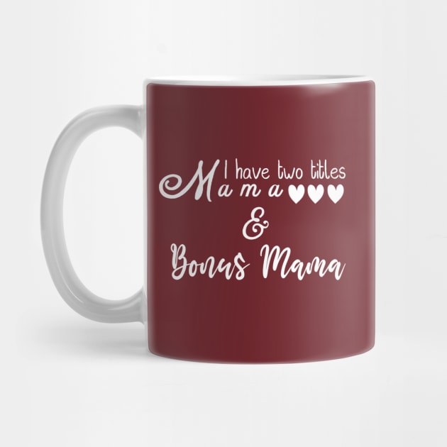 Mama & Bonus Mama Titles/ Mother's Day by DragonTees